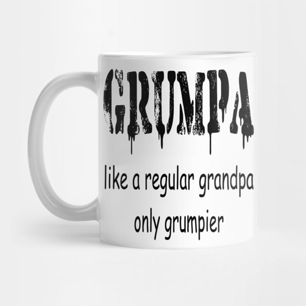 GRUMPA LIKE A REGULAR GRANDPA ONLY GRUMPIER , Funny grandpa , gift for grandpa, grandpa shirt, grandfather shirt, by ELMAARIF